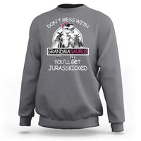 Funny Grandma Dinosaur Sweatshirt Dont Mess With Grandmasaurus Youll Get Jurasskicked