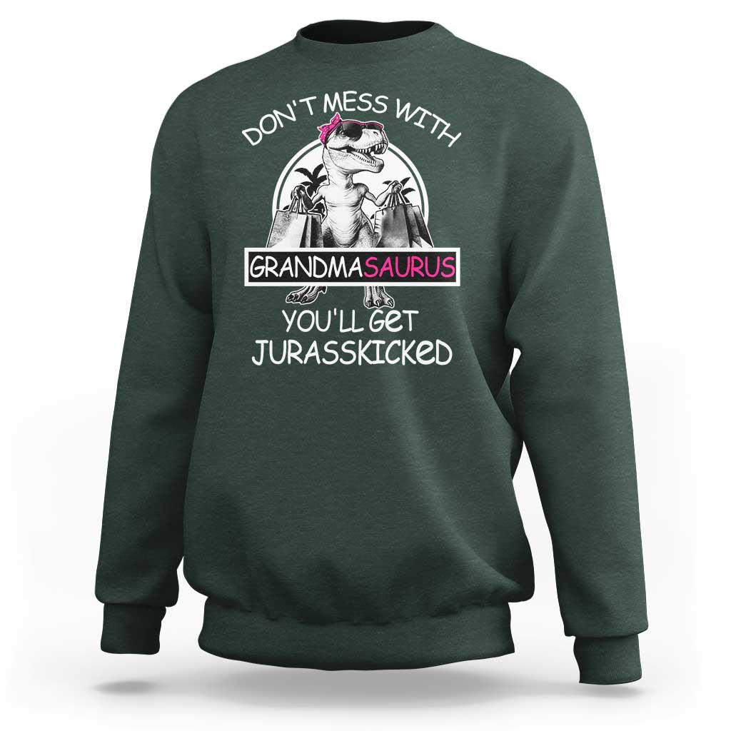 Funny Grandma Dinosaur Sweatshirt Dont Mess With Grandmasaurus Youll Get Jurasskicked