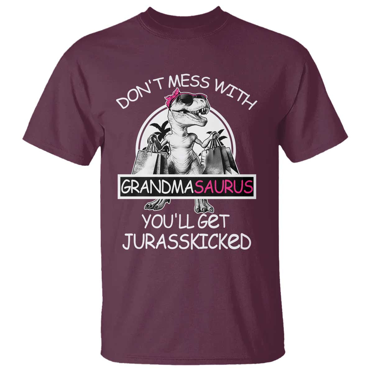 Funny Grandma Dinosaur T Shirt Dont Mess With Grandmasaurus Youll Get Jurasskicked
