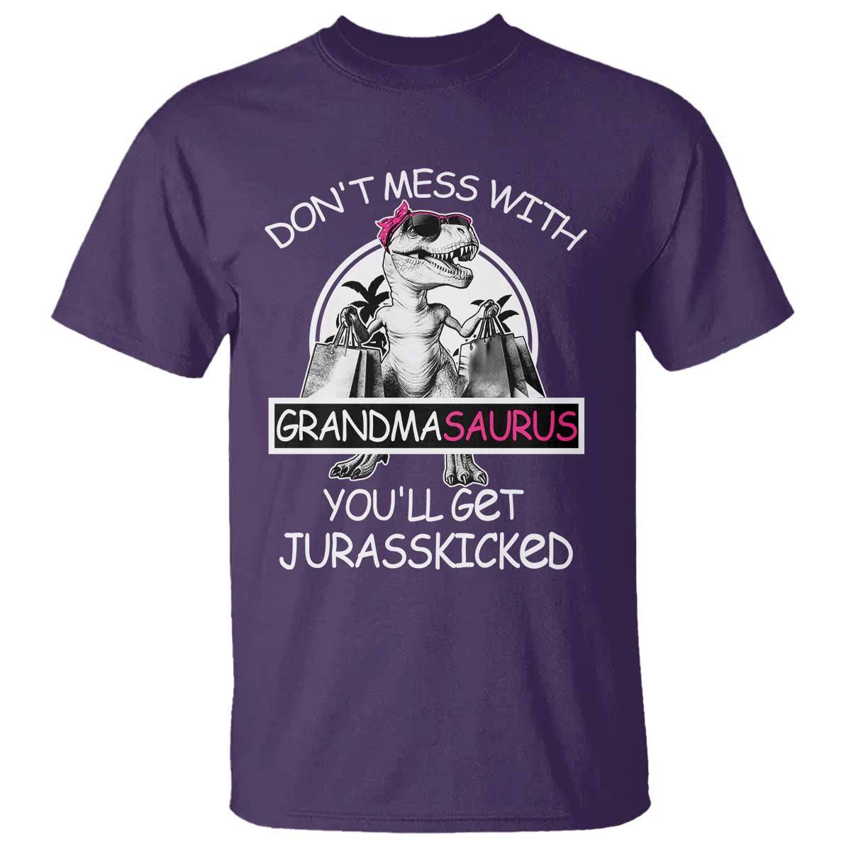 Funny Grandma Dinosaur T Shirt Dont Mess With Grandmasaurus Youll Get Jurasskicked