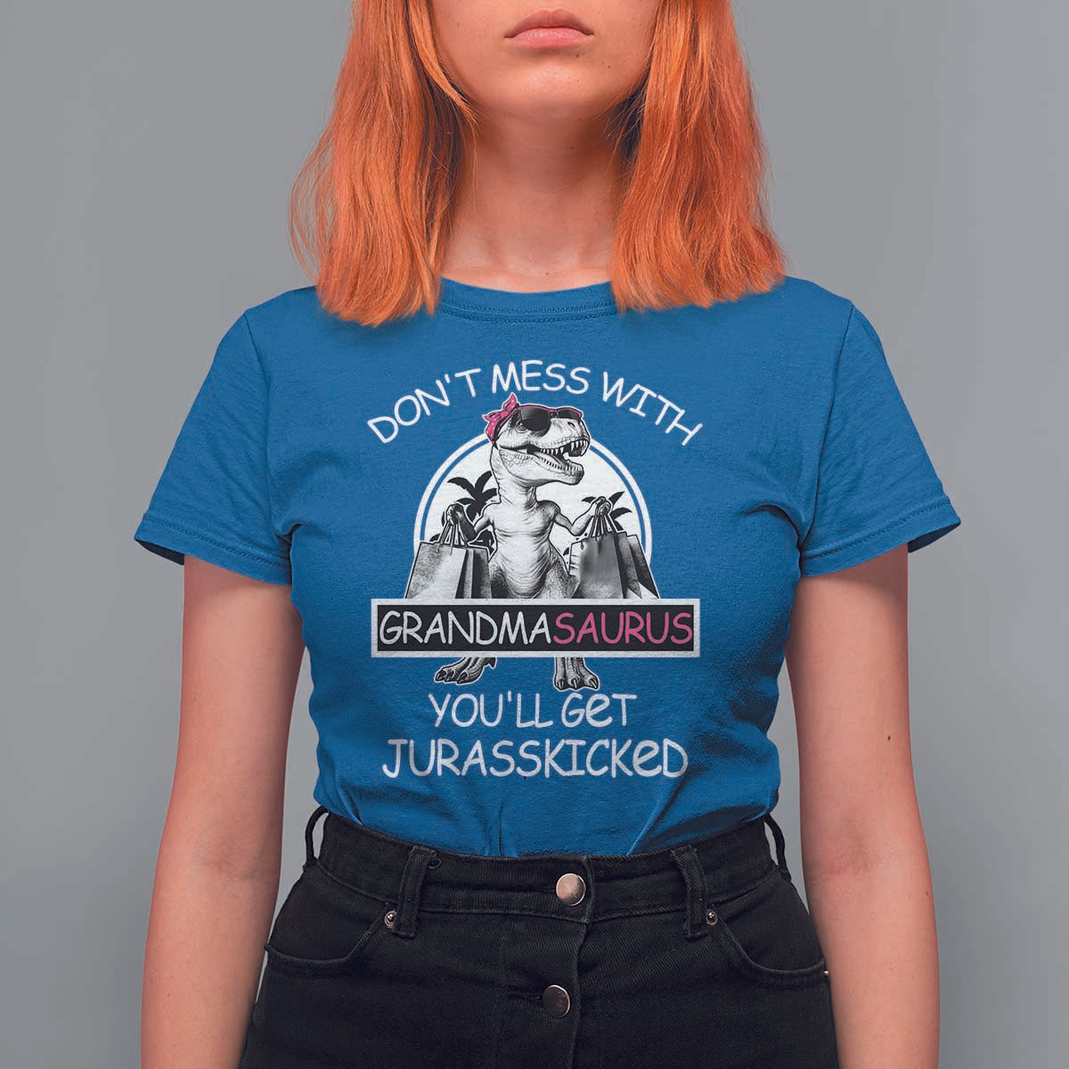 Funny Grandma Dinosaur T Shirt For Women Dont Mess With Grandmasaurus Youll Get Jurasskicked