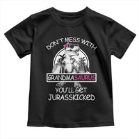 Funny Grandma Dinosaur Toddler T Shirt Dont Mess With Grandmasaurus Youll Get Jurasskicked