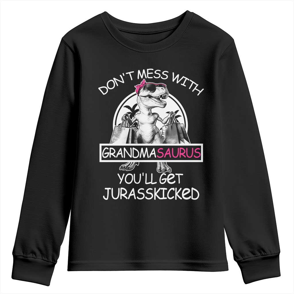 Funny Grandma Dinosaur Youth Sweatshirt Dont Mess With Grandmasaurus Youll Get Jurasskicked