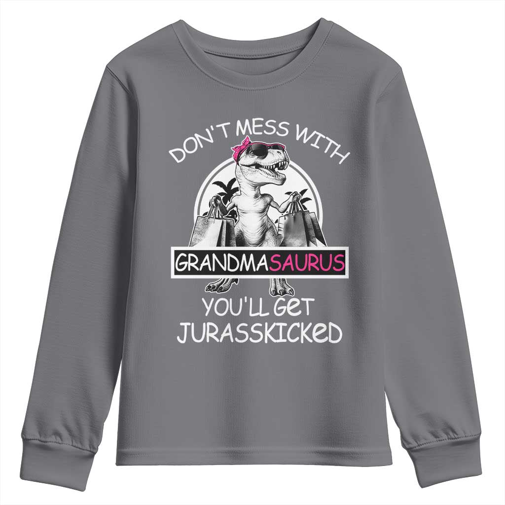 Funny Grandma Dinosaur Youth Sweatshirt Dont Mess With Grandmasaurus Youll Get Jurasskicked