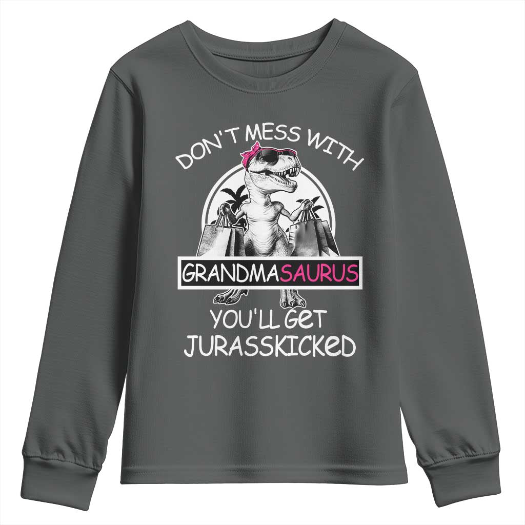 Funny Grandma Dinosaur Youth Sweatshirt Dont Mess With Grandmasaurus Youll Get Jurasskicked