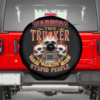 Funny Truck Driver Skull Spare Tire Cover Warning This Trucker Doesn't Play Well With Stupid People
