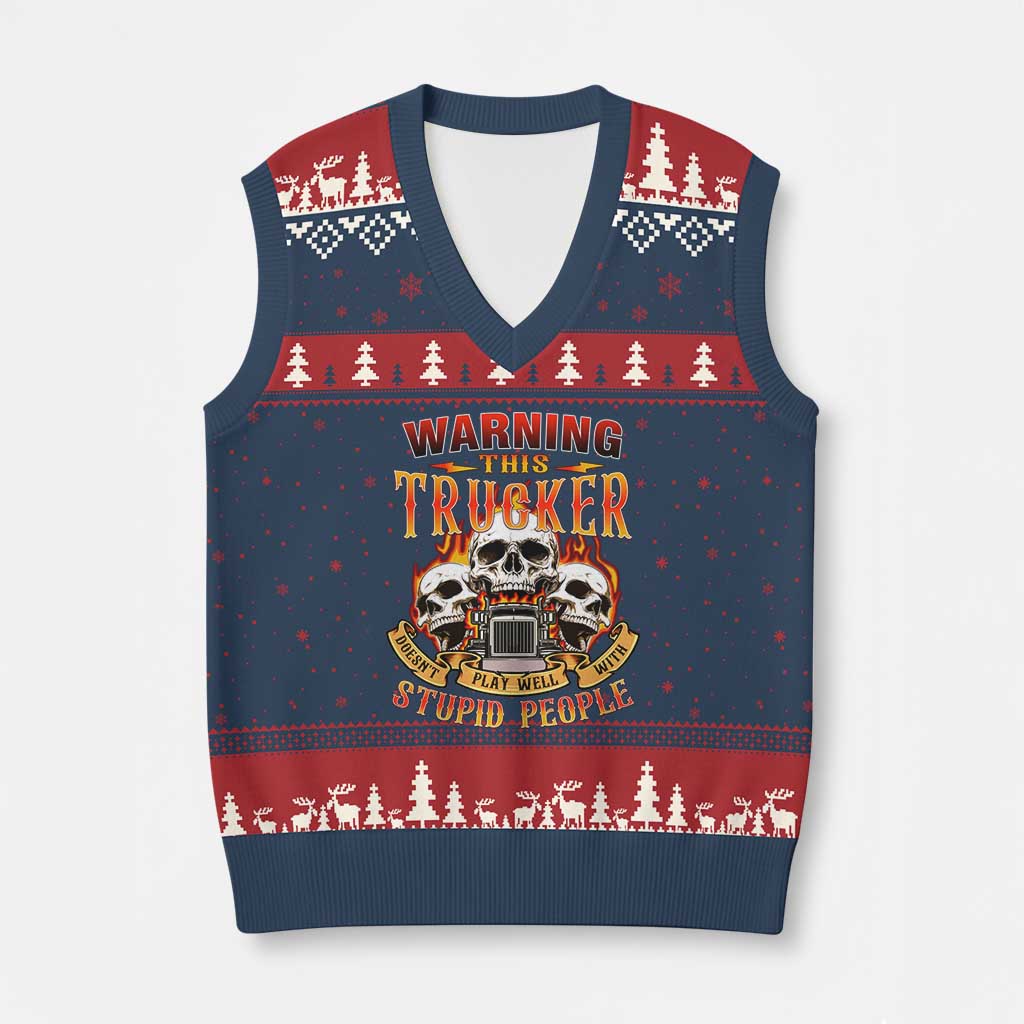 Funny Truck Driver Skull V-Neck Knit Sweater Vest Warning This Trucker Doesn't Play Well With Stupid People - Wonder Print Shop
