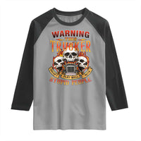 Funny Truck Driver Skull Raglan Shirt Warning This Trucker Doesn't Play Well With Stupid People