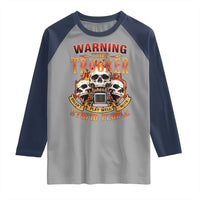 Funny Truck Driver Skull Raglan Shirt Warning This Trucker Doesn't Play Well With Stupid People
