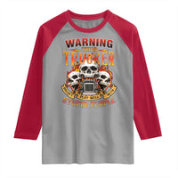 Funny Truck Driver Skull Raglan Shirt Warning This Trucker Doesn't Play Well With Stupid People