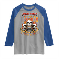 Funny Truck Driver Skull Raglan Shirt Warning This Trucker Doesn't Play Well With Stupid People