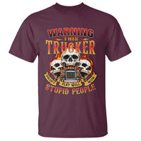 Funny truck driver skull T Shirt Warning This Trucker Doesn't Play Well With stupid people