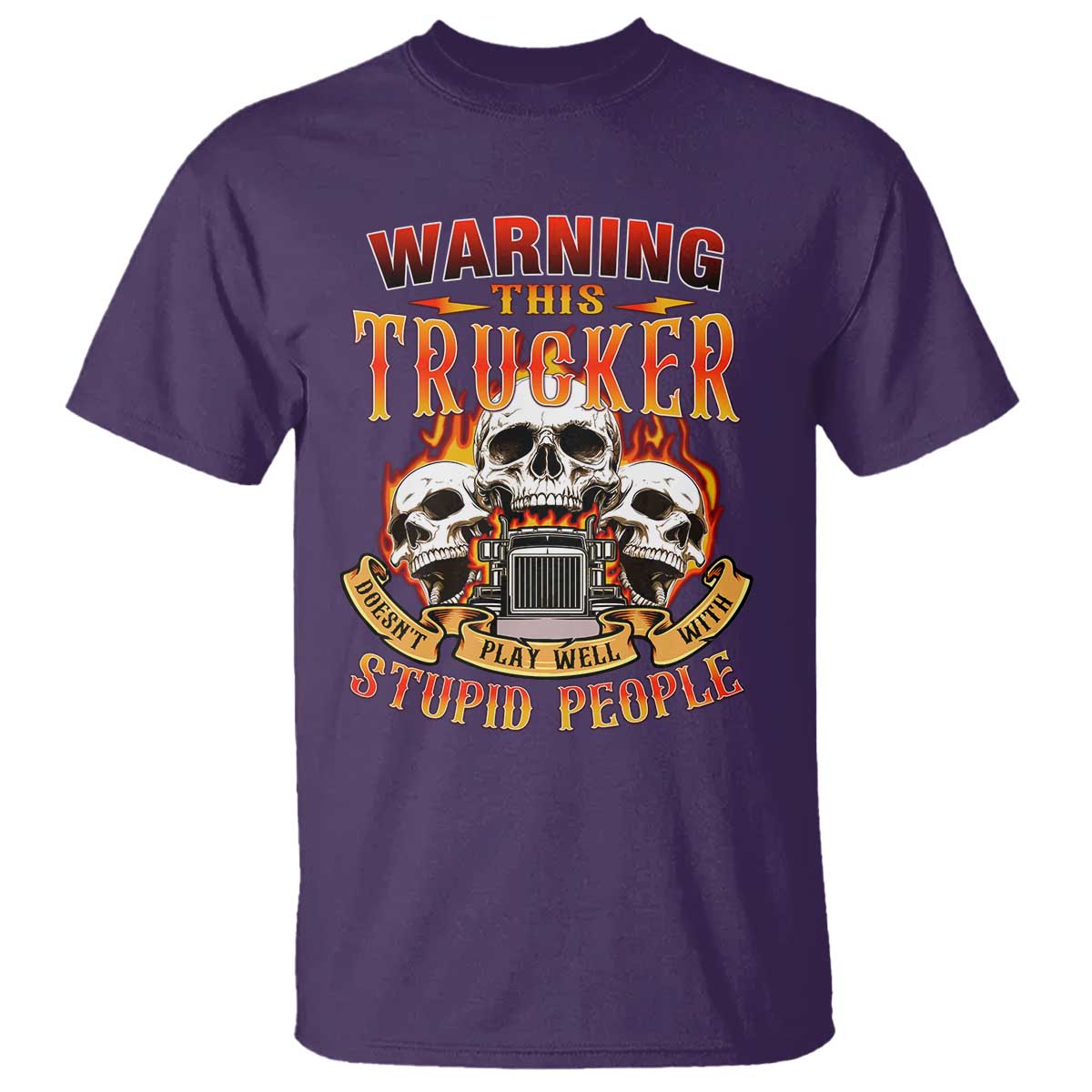 Funny truck driver skull T Shirt Warning This Trucker Doesn't Play Well With stupid people