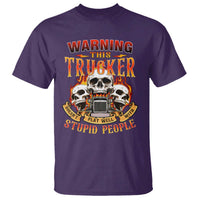 Funny truck driver skull T Shirt Warning This Trucker Doesn't Play Well With stupid people
