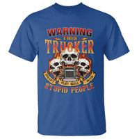 Funny truck driver skull T Shirt Warning This Trucker Doesn't Play Well With stupid people