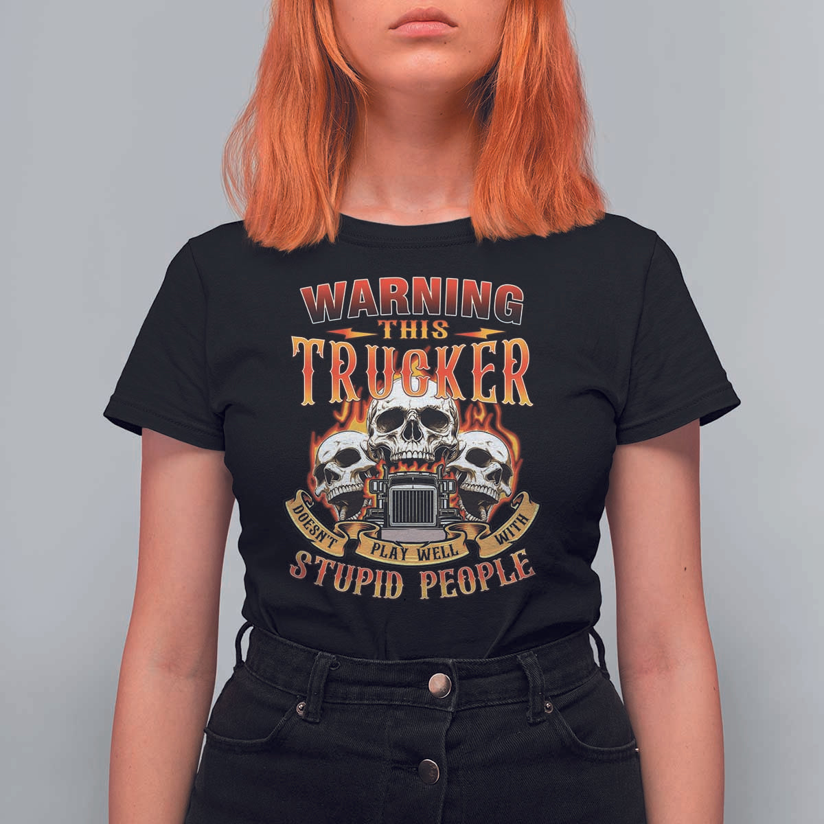 Funny truck driver skull T Shirt For Women Warning This Trucker Doesn't Play Well With stupid people