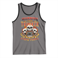 Funny Truck Driver Skull Tank Top Warning This Trucker Doesn't Play Well With Stupid People