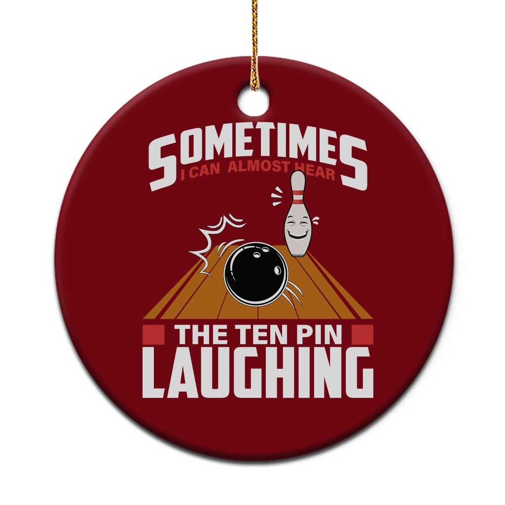 Funny Bowling Ceramic Ornament Hear The Ten Pin Laughing Bowler - Wonder Print Shop