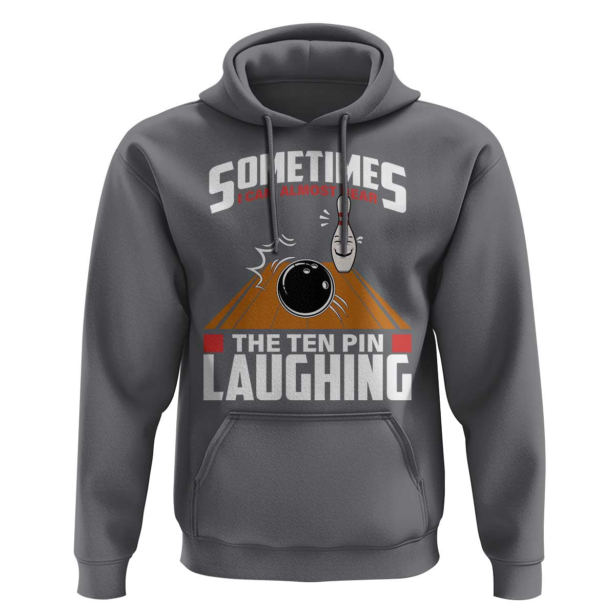 Funny Bowling Hoodie Hear The Ten Pin Laughing Bowler