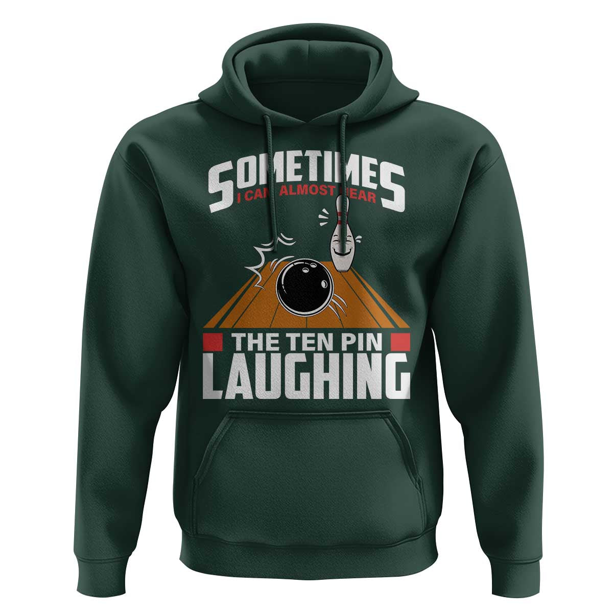 Funny Bowling Hoodie Hear The Ten Pin Laughing Bowler