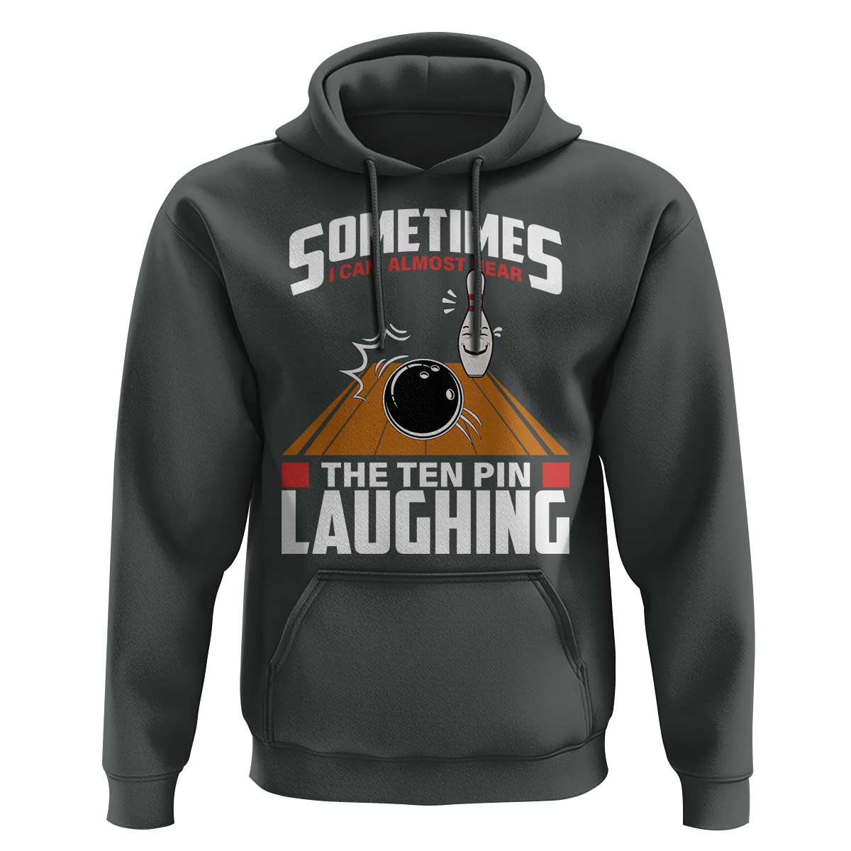 Funny Bowling Hoodie Hear The Ten Pin Laughing Bowler