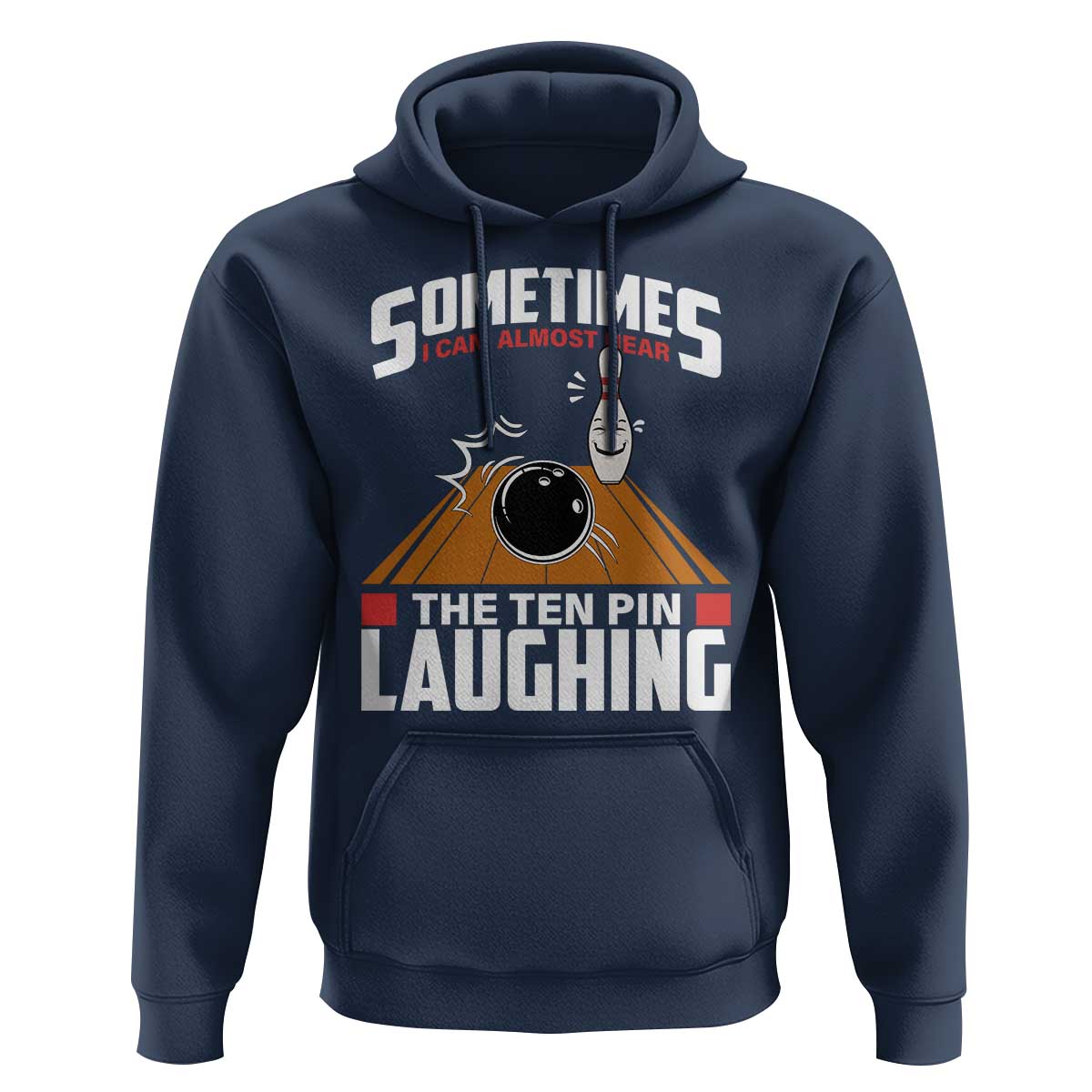 Funny Bowling Hoodie Hear The Ten Pin Laughing Bowler