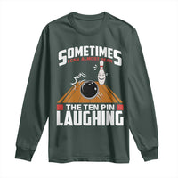 Funny Bowling Long Sleeve Shirt Hear The Ten Pin Laughing Bowler