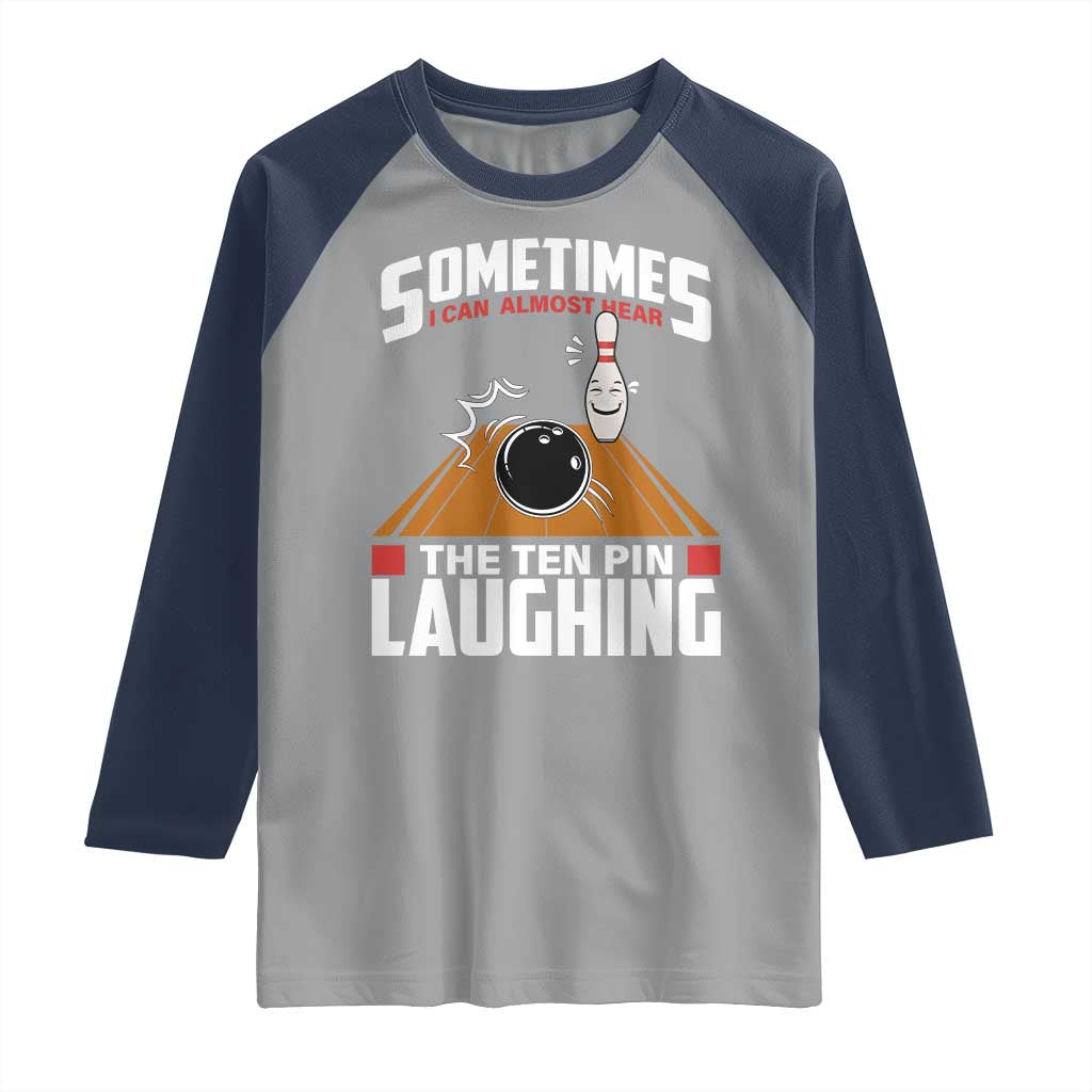 Funny Bowling Raglan Shirt Hear The Ten Pin Laughing Bowler