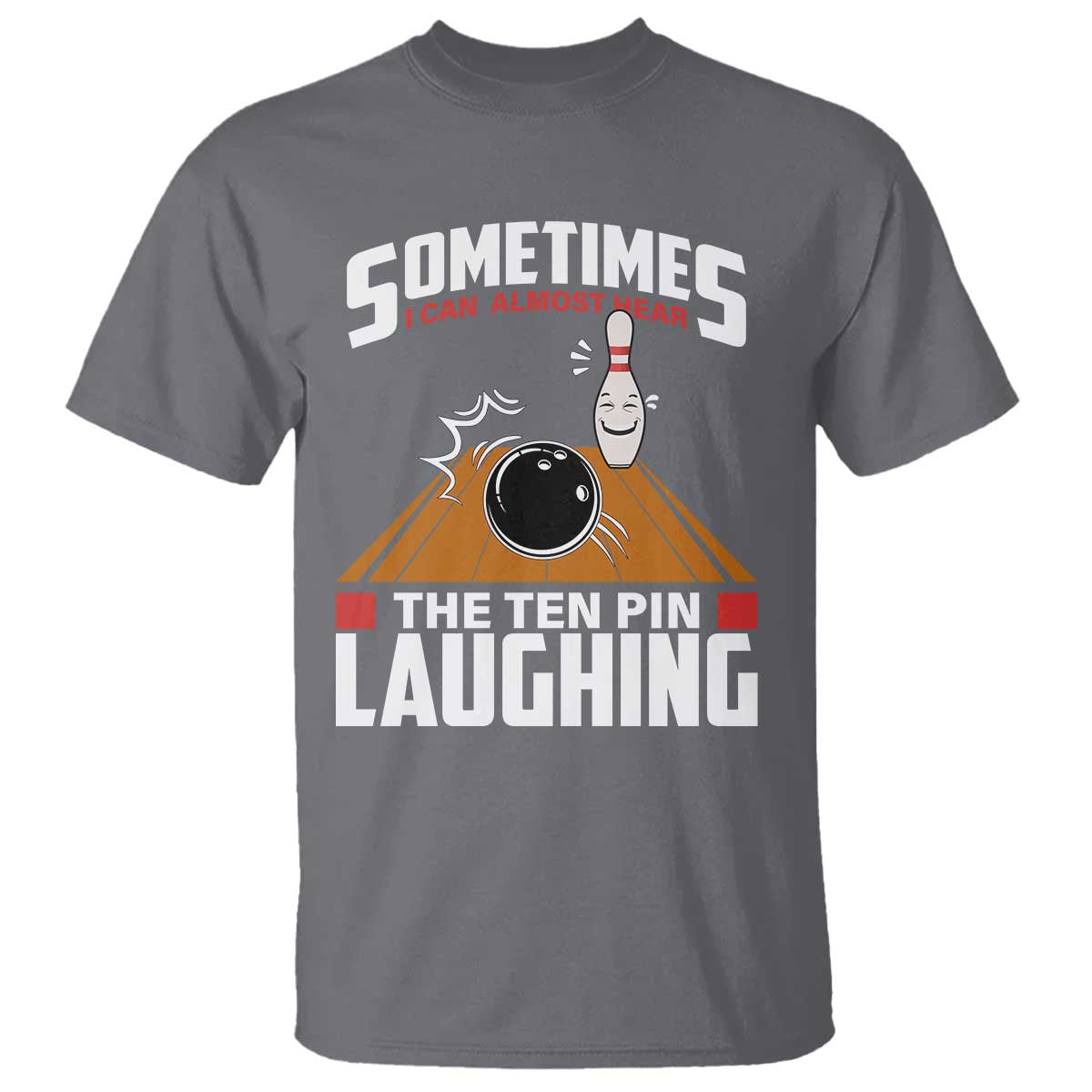 Funny Bowling T Shirt Hear The Ten Pin Laughing Bowler
