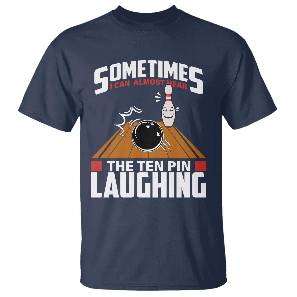 Funny Bowling T Shirt Hear The Ten Pin Laughing Bowler