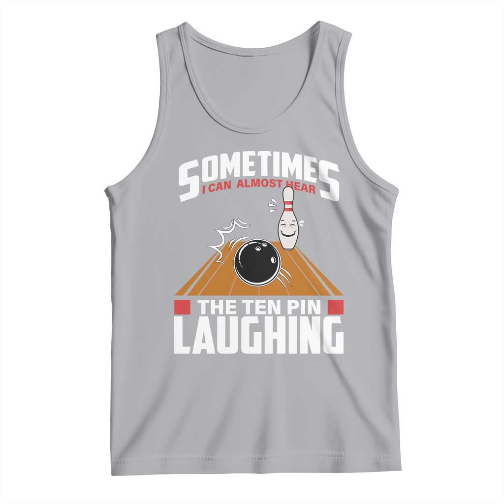 Funny Bowling Tank Top Hear The Ten Pin Laughing Bowler