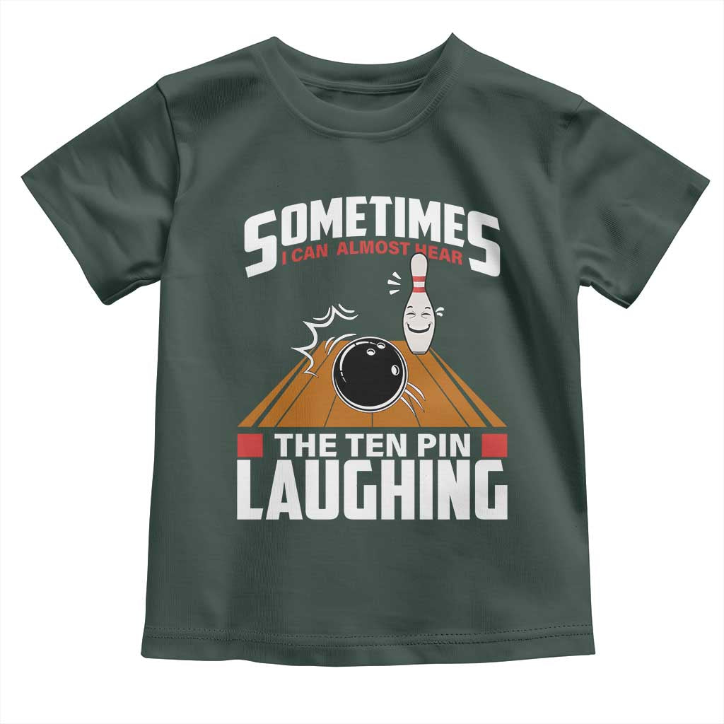 Funny Bowling Toddler T Shirt Hear The Ten Pin Laughing Bowler