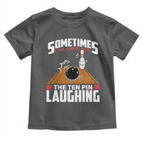 Funny Bowling Toddler T Shirt Hear The Ten Pin Laughing Bowler