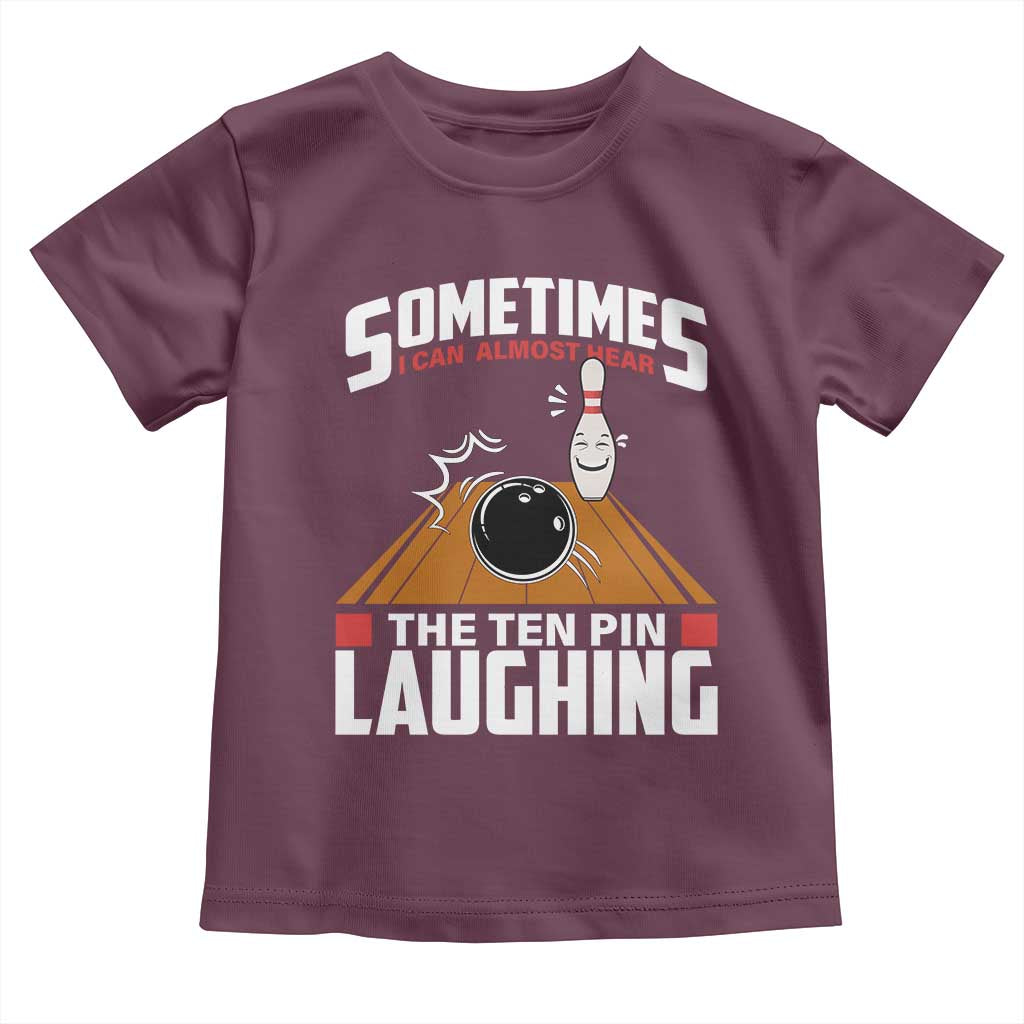 Funny Bowling Toddler T Shirt Hear The Ten Pin Laughing Bowler
