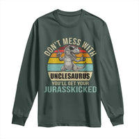 Funny Uncle Dinosaur Long Sleeve Shirt Don't Mess With Unclesaurus You'll Get Jurasskicked