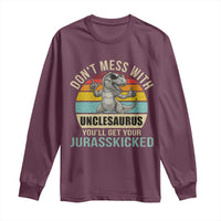 Funny Uncle Dinosaur Long Sleeve Shirt Don't Mess With Unclesaurus You'll Get Jurasskicked