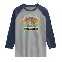 Funny Uncle Dinosaur Raglan Shirt Don't Mess With Unclesaurus You'll Get Jurasskicked