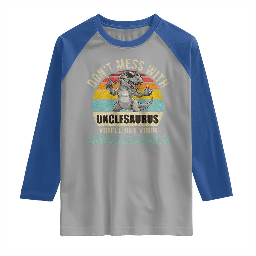 Funny Uncle Dinosaur Raglan Shirt Don't Mess With Unclesaurus You'll Get Jurasskicked