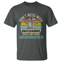 Funny Uncle Dinosaur T Shirt Don't Mess With Unclesaurus You'll Get Jurasskicked