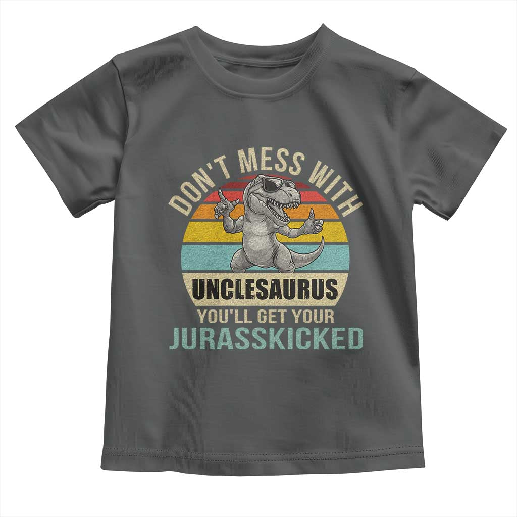 Funny Uncle Dinosaur Toddler T Shirt Don't Mess With Unclesaurus You'll Get Jurasskicked