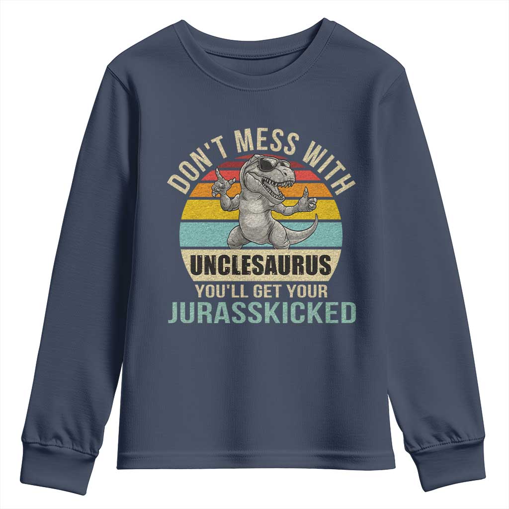 Funny Uncle Dinosaur Youth Sweatshirt Don't Mess With Unclesaurus You'll Get Jurasskicked