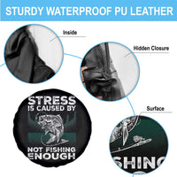 Funny Fishing Spare Tire Cover Stress Is Caused By Not Fishing Enough Bass Fly Lovers Fisherman