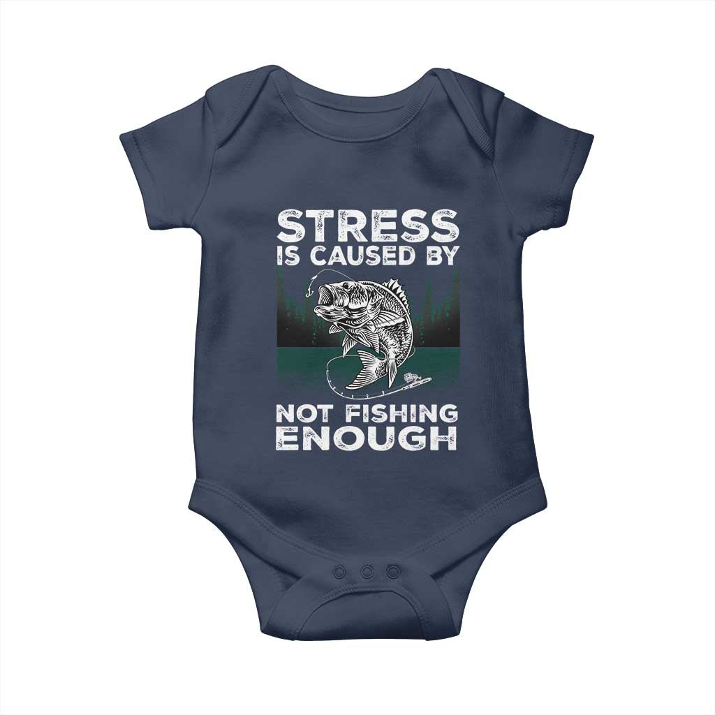Funny Fishing Baby Onesie Stress Is Caused By Not Fishing Enough Bass Fly Lovers Fisherman