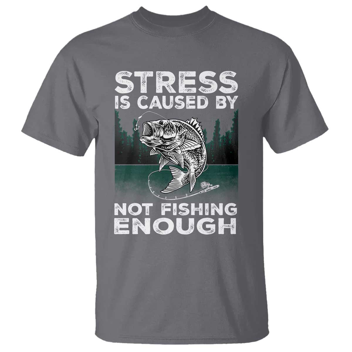 Funny Fishing T Shirt Stress Is Caused By Not Fishing Enough Bass Fly Lovers Fisherman