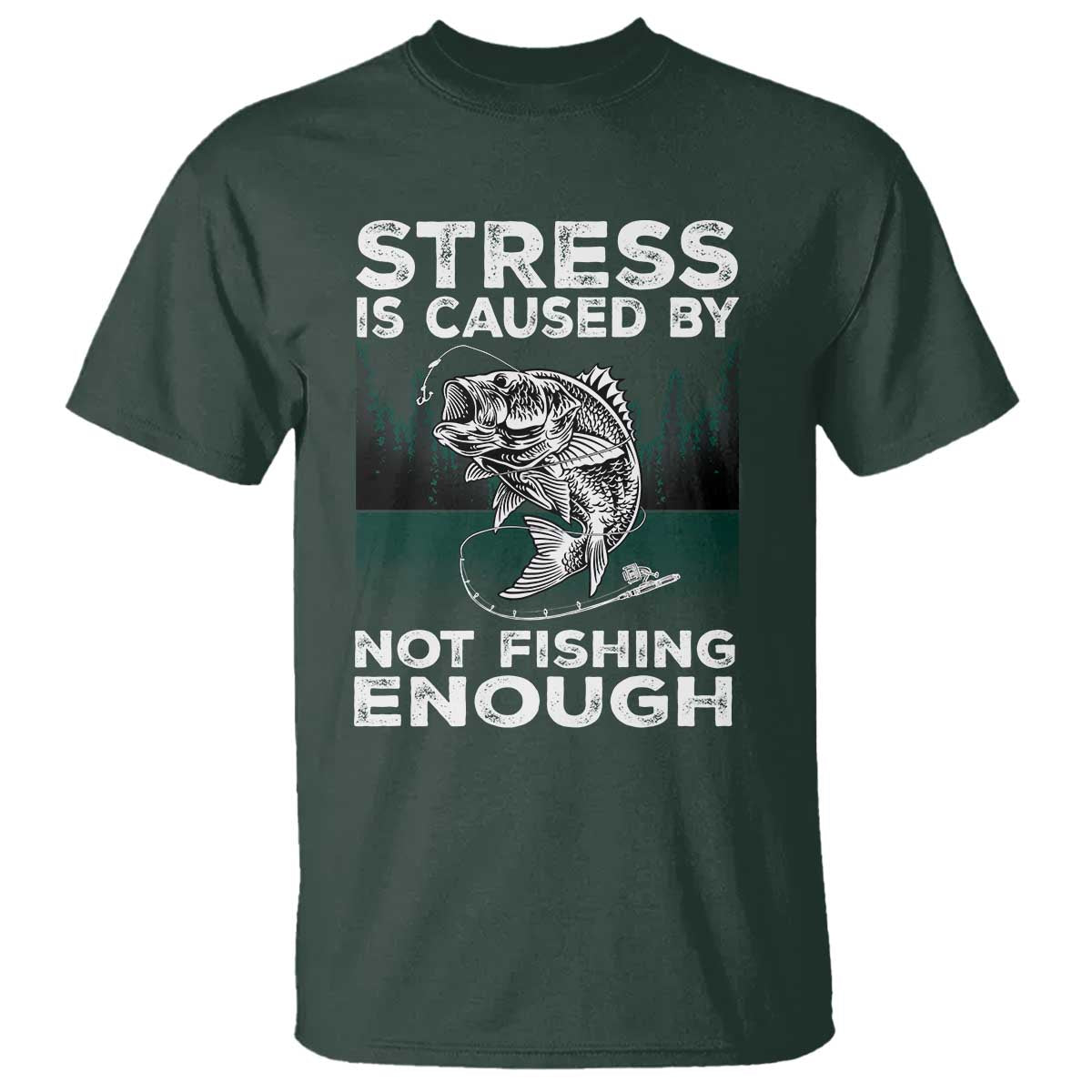 Funny Fishing T Shirt Stress Is Caused By Not Fishing Enough Bass Fly Lovers Fisherman