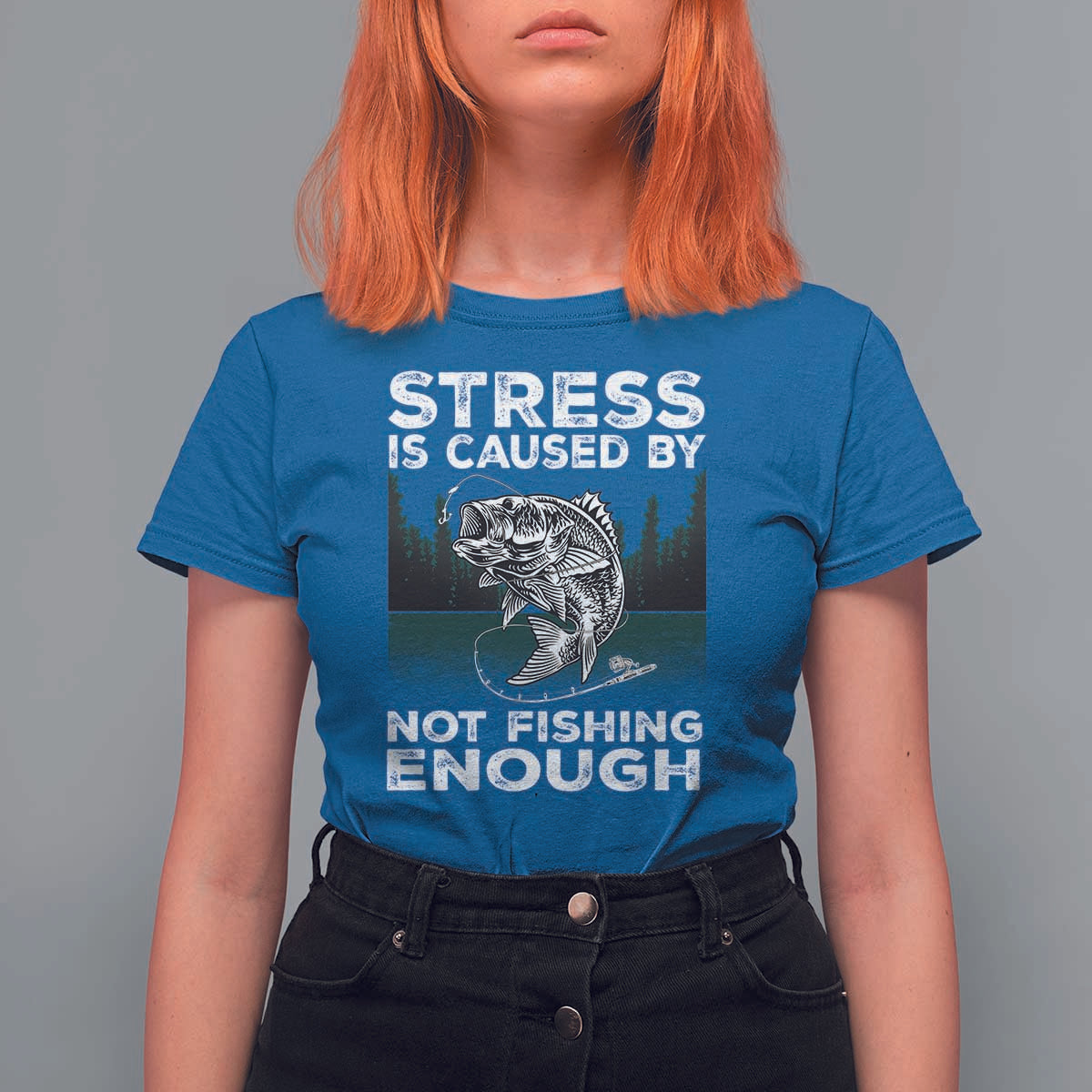 Funny Fishing T Shirt For Women Stress Is Caused By Not Fishing Enough Bass Fly Lovers Fisherman