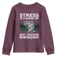 Funny Fishing Youth Sweatshirt Stress Is Caused By Not Fishing Enough Bass Fly Lovers Fisherman