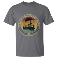 Funny I Have A One Track Mind T Shirt Train Railroad Retro Engine Model
