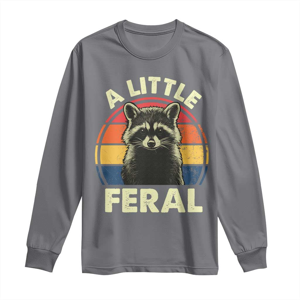Funny Raccoon Long Sleeve Shirt A Little Feral Trash Panda Meme Retro