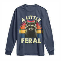 Funny Raccoon Long Sleeve Shirt A Little Feral Trash Panda Meme Retro